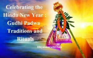 Celebrating the Hindu New Year : Exploring Gudhi Padwa Traditions and Rituals
